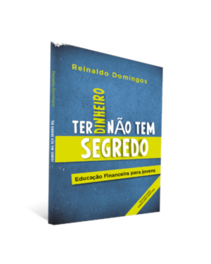 Ter dinheiro não tem segredo