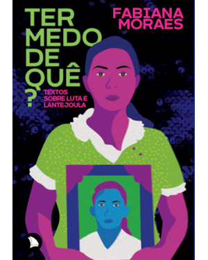 TER MEDO DE QUÊ?: TEXTOS SOBRE LUTA E LANTEJOULA