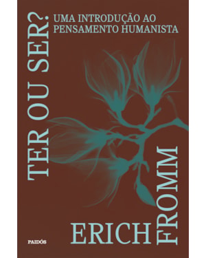 TER OU SER?: UMA INTRODUÇÃO AO PENSAMENTO HUMANISTA