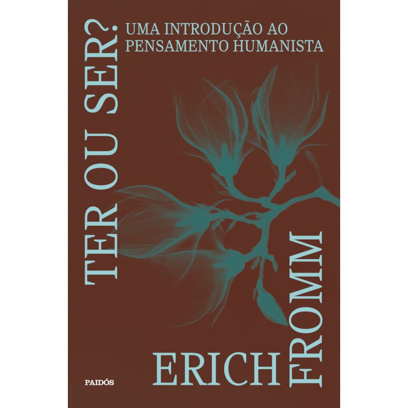 TER OU SER?: UMA INTRODUÇÃO AO PENSAMENTO HUMANISTA