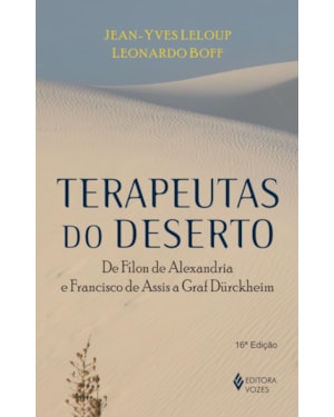 TERAPEUTAS DO DESERTO: DE FÍLON DE ALEXANDRIA E FRANCISCO DE ASSIS A GRAF DÜRCKHEIM