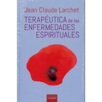 TERAPEUTICA DE LAS ENFERMEDADES ESPIRITUALES