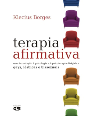 TERAPIA AFIRMATIVA: UMA INTRODUÇÃO À PSICOLOGIA E À PSICOTERAPIA DIRIGIDA A GAYS, LÉSBICAS E BISSEXUAIS