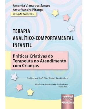 TERAPIA ANALÍTICO-COMPORTAMENTAL INFANTIL - PRÁTICAS CRIATIVAS DO TERAPEUTA NO ATENDIMENTO COM CRIANÇAS