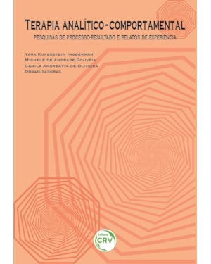 TERAPIA ANALÍTICO-COMPORTAMENTAL: PESQUISAS DE PROCESSO-RESULTADO E RELATOS DE EXPERIÊNCIA