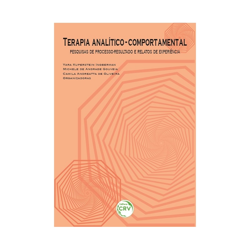 TERAPIA ANALÍTICO-COMPORTAMENTAL: PESQUISAS DE PROCESSO-RESULTADO E RELATOS DE EXPERIÊNCIA