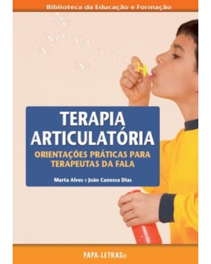 Terapia articulatória - orientações práticas para terapeutas da fala
