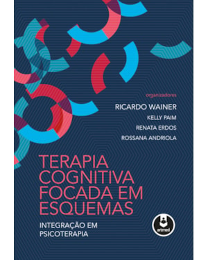 TERAPIA COGNITIVA FOCADA EM ESQUEMAS: INTEGRAÇÃO EM PSICOTERAPIA