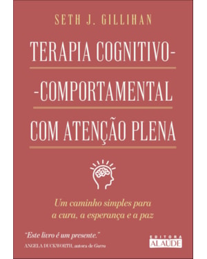 Terapia Cognitivo-Comportamental com Atenção Plena: um caminho simples para a cura, a esperança e a paz