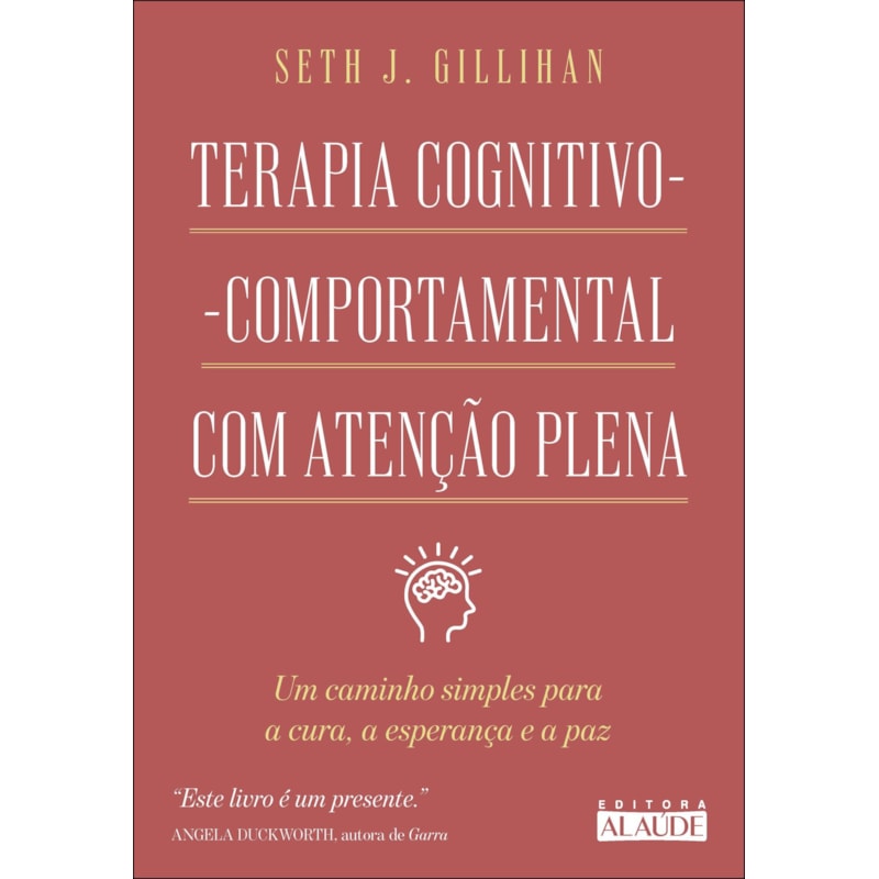 Terapia Cognitivo-Comportamental com Atenção Plena: um caminho simples para a cura, a esperança e a paz