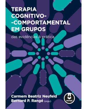 TERAPIA COGNITIVO-COMPORTAMENTAL EM GRUPOS: DAS EVIDÊNCIAS À PRÁTICA