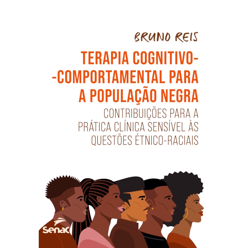 TERAPIA COGNITIVO-COMPORTAMENTAL PARA A POPULAÇÃO NEGRA: CONTRIBUIÇÕES PARA A PRÁTICA CLÍNICA SENSÍVEL ÀS QUESTÕES ÉTNICO-RACIAIS