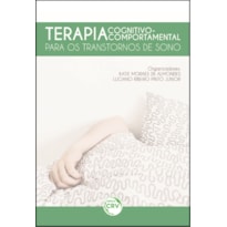 TERAPIA COGNITIVO-COMPORTAMENTAL: PARA OS TRANSTORNOS DE SONO