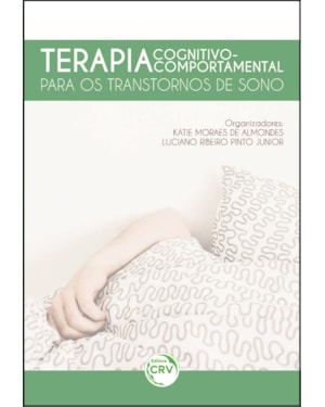 TERAPIA COGNITIVO-COMPORTAMENTAL: PARA OS TRANSTORNOS DE SONO