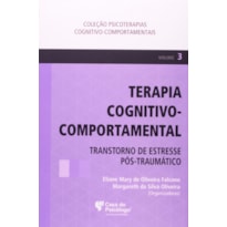 TERAPIA COGNITIVO-COMPORTAMENTAL: TRANSTORNO DE ESTRESSE POS-TRAUMATICO - V - 1