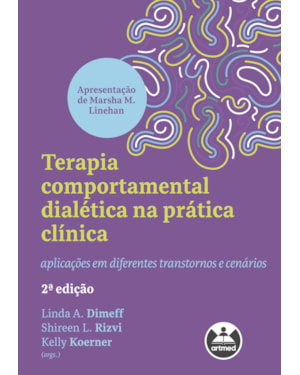 TERAPIA COMPORTAMENTAL DIALÉTICA NA PRÁTICA CLÍNICA: APLICAÇÕES EM DIFERENTES TRANSTORNOS E CENÁRIOS