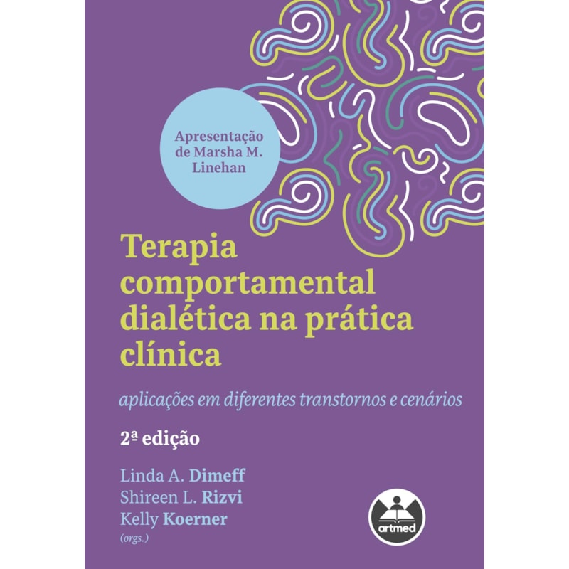 TERAPIA COMPORTAMENTAL DIALÉTICA NA PRÁTICA CLÍNICA: APLICAÇÕES EM DIFERENTES TRANSTORNOS E CENÁRIOS