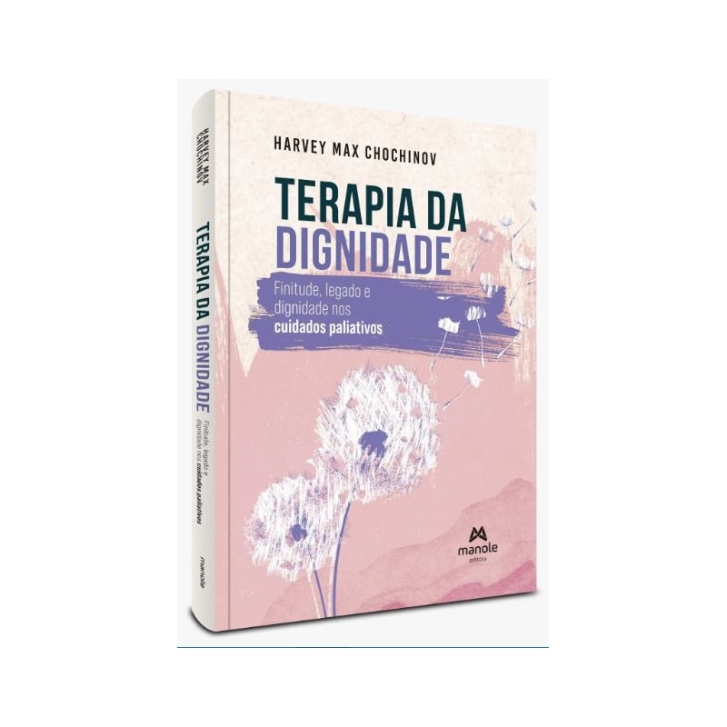 TERAPIA DA DIGNIDADE: FINITUDE, LEGADO E DIGNIDADE NOS CUIDADOS PALIATIVOS