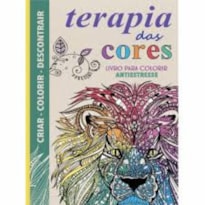 TERAPIA DAS CORES - LIVRO PARA COLORIR ANTIESTRESSE
