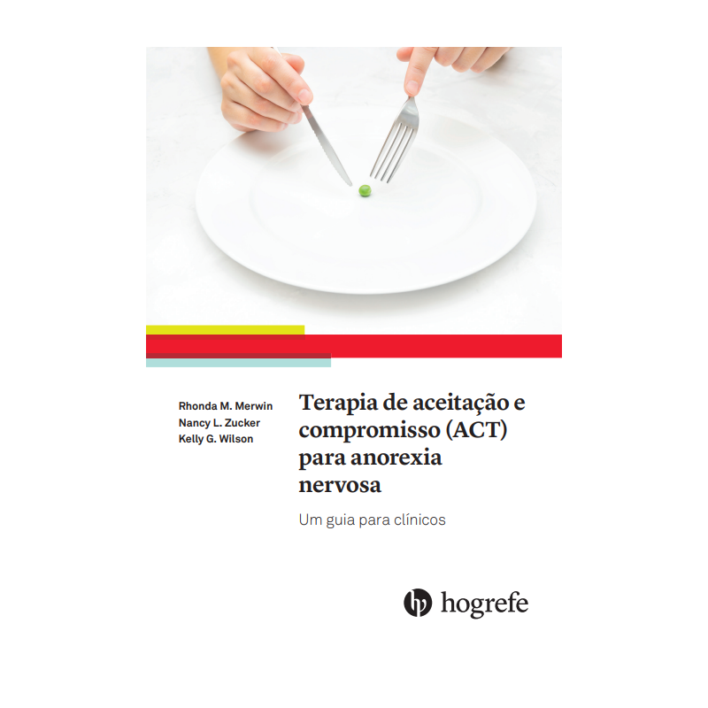 Terapia de aceitação e compromisso (ACT) para anorexia nervosa: um guia para clínicos