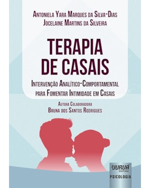 TERAPIA DE CASAIS - INTERVENÇÃO ANALÍTICO-COMPORTAMENTAL PARA FOMENTAR INTIMIDADE EM CASAIS
