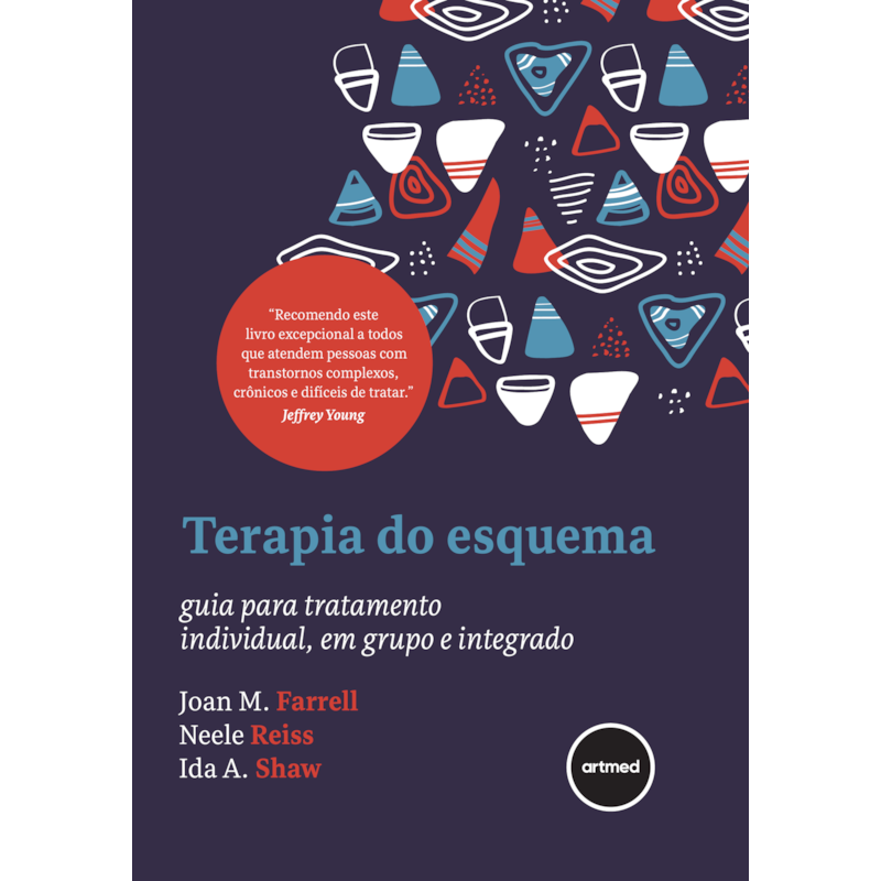 TERAPIA DO ESQUEMA: GUIA PARA TRATAMENTO INDIVIDUAL, EM GRUPO E INTEGRADO