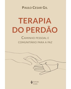 TERAPIA DO PERDÃO: CAMINHO PESSOAL E COMUNITÁRIO PARA A PAZ