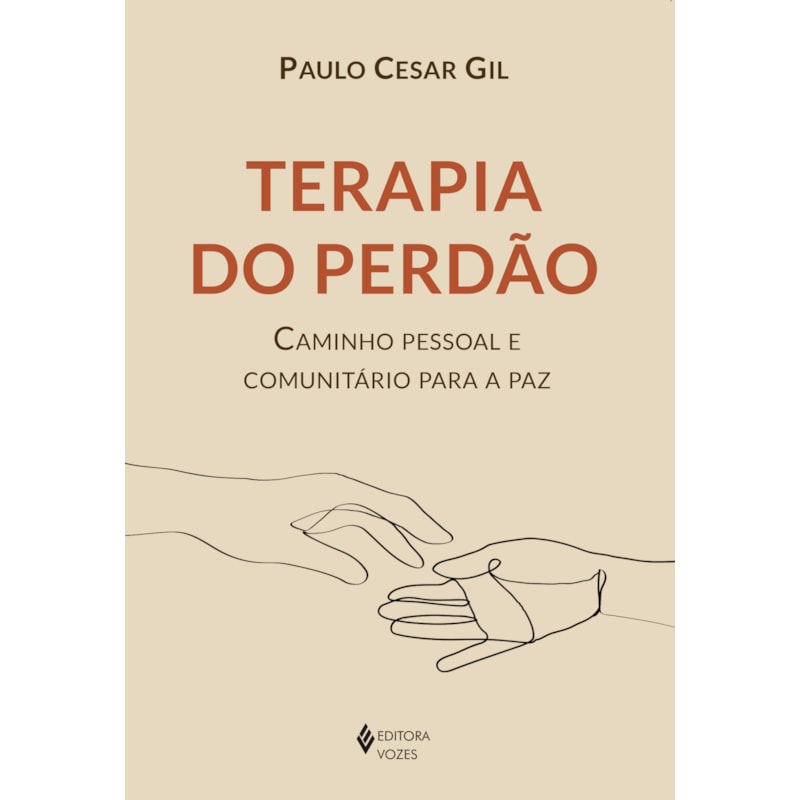 TERAPIA DO PERDÃO: CAMINHO PESSOAL E COMUNITÁRIO PARA A PAZ
