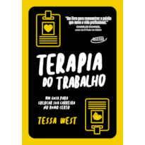 TERAPIA DO TRABALHO: UM GUIA PARA COLOCAR SUA CARREIRA NO RUMO CERTO