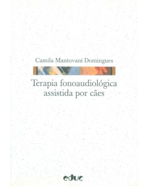TERAPIA FONOAUDIOLÓGICA ASSISTIDA POR CÃES