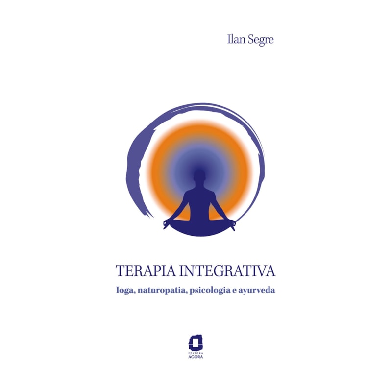 TERAPIA INTEGRATIVA: IOGA, NATUROPATIA, PSICOLOGIA E AYURVEDA