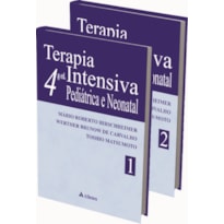 TERAPIA INTENSIVA PEDIÁTRICA NEONATAL - VOL. 01 E VOL. 02