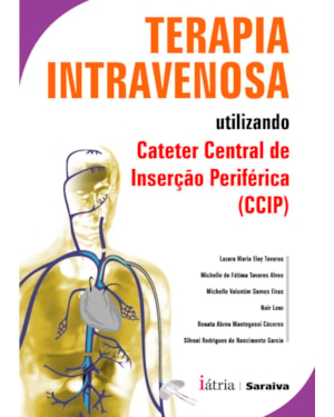 TERAPIA INTRAVENOSA: UTILIZANDO CATETER CENTRAL DE INSERÇÃO PERIFÉRICA (CCIP)