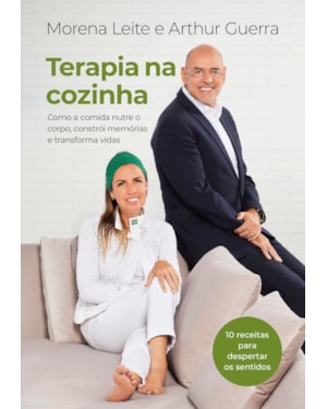 TERAPIA NA COZINHA: COMO A COMIDA NUTRE O CORPO, CONSTRÓI MEMÓRIAS E TRANSFORMA VIDAS