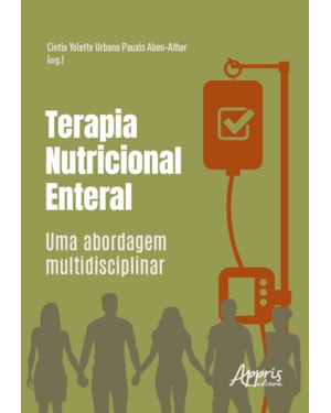 TERAPIA NUTRICIONAL ENTERAL: UMA ABORDAGEM MULTIDISCIPLINAR
