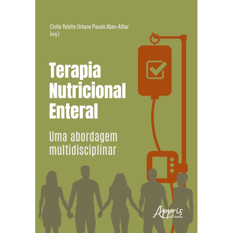 TERAPIA NUTRICIONAL ENTERAL: UMA ABORDAGEM MULTIDISCIPLINAR