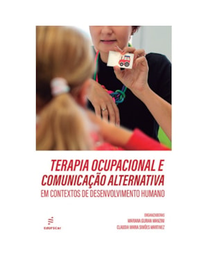 TERAPIA OCUPACIONAL E COMUNICAÇÃO ALTERNATIVA EM CONTEXTOS DE DESENVOLVIMENTO HUMANO