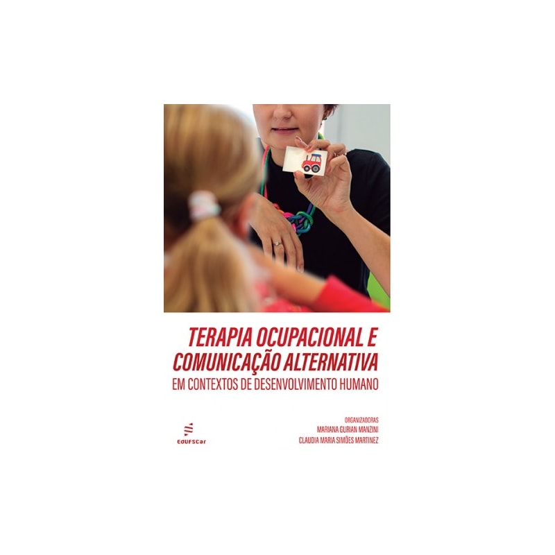 TERAPIA OCUPACIONAL E COMUNICAÇÃO ALTERNATIVA EM CONTEXTOS DE DESENVOLVIMENTO HUMANO