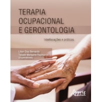 TERAPIA OCUPACIONAL E GERONTOLOGIA: INTERLOCUÇÕES E PRÁTICAS
