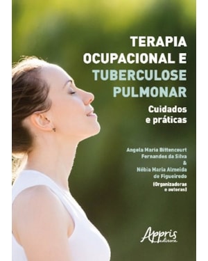 TERAPIA OCUPACIONAL E TUBERCULOSE PULMONAR: CUIDADOS E PRÁTICAS