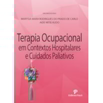 TERAPIA OCUPACIONAL EM CONTEXTOS HOSPITALARES E CUIDADOS PALIATIVOS