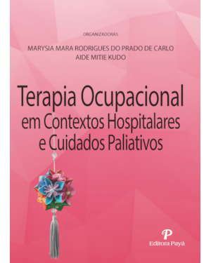 TERAPIA OCUPACIONAL EM CONTEXTOS HOSPITALARES E CUIDADOS PALIATIVOS