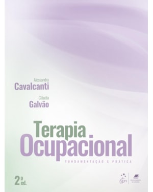 TERAPIA OCUPACIONAL - FUNDAMENTAÇÃO E PRÁTICA