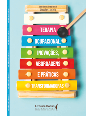 Terapia ocupacional, inovações, abordagens e práticas transformadoras