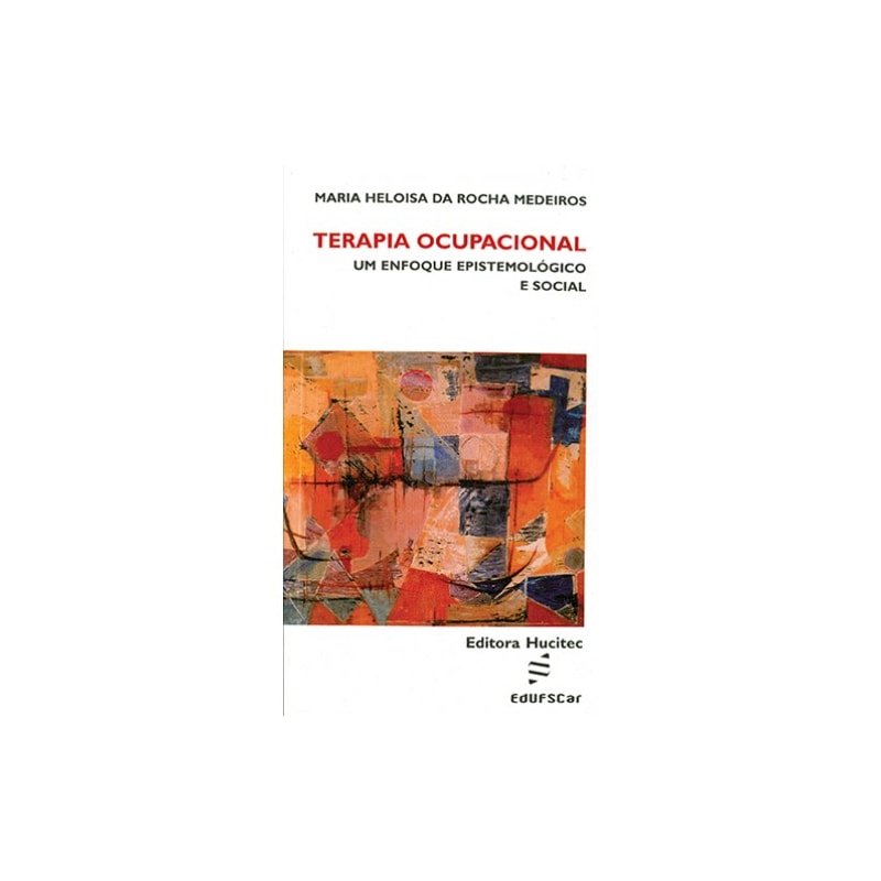 TERAPIA OCUPACIONAL - UM ENFOQUE EPISTEMIOLÓGICO E SOCIAL