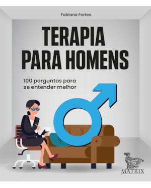TERAPIA PARA HOMENS: 100 PERGUNTAS PARA SE ENTENDER MELHOR