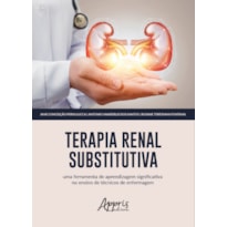 TERAPIA RENAL SUBSTITUTIVA: UMA FERRAMENTA DE APRENDIZAGEM SIGNIFICATIVA NO ENSINO DE TÉCNICOS DE ENFERMAGEM