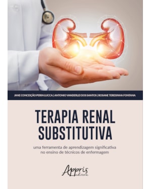 TERAPIA RENAL SUBSTITUTIVA: UMA FERRAMENTA DE APRENDIZAGEM SIGNIFICATIVA NO ENSINO DE TÉCNICOS DE ENFERMAGEM