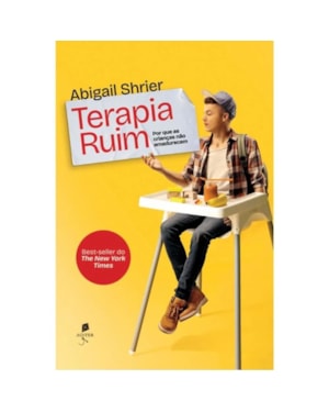 TERAPIA RUIM: POR QUE AS CRIANÇAS NÃO AMADURECEM