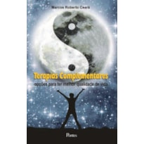 TERAPIAS COMPLEMENTARES - OPÇÃO PARA TER  MELHOR QUALIDADE DE VIDA